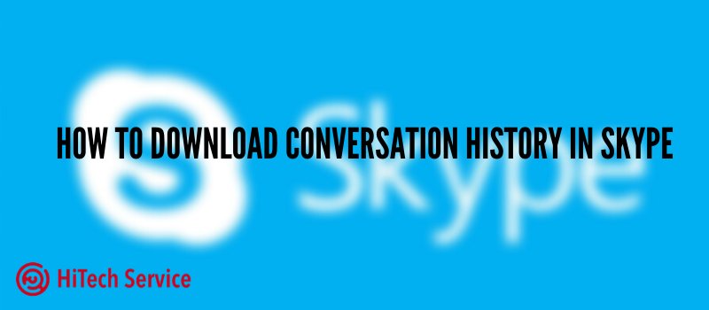 How To Import Chat History In Skype Hitech Service